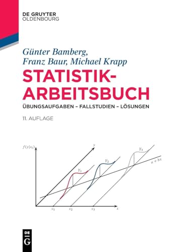 Statistik-Arbeitsbuch: Übungsaufgaben – Fallstudien – Lösungen (De Gruyter Studium) von De Gruyter Oldenbourg