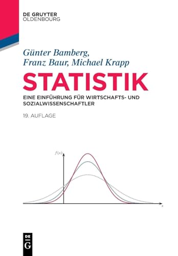 Statistik: Eine Einführung für Wirtschafts- und Sozialwissenschaftler (De Gruyter Studium) von De Gruyter Oldenbourg