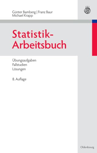 StatistikArbeitsbuch: Übungsaufgaben Fallstudien Lösungen: Übungsaufgaben - Fallstudien - Lösungen