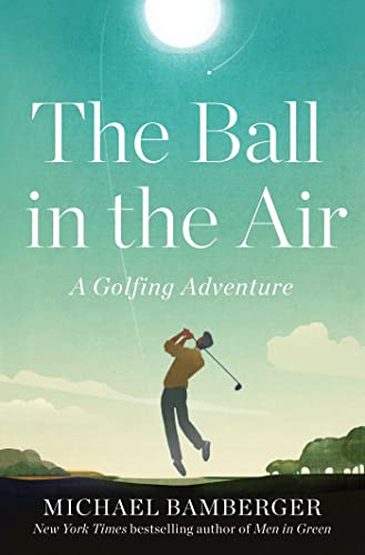 The Ball in the Air: A Golfing Adventure von Avid Reader Press / Simon & Schuster