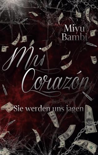 Mi Corazón: Sie werden uns jagen (Mi Corazón Reihe) von Book on Demand