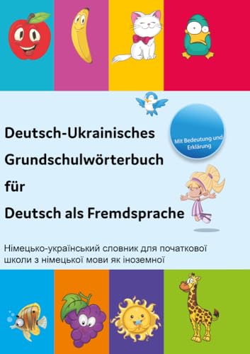 Interkultura Deutsch-Ukrainisches Grundschulwörterbuch für Deutsch als Fremdsprache: Mit Erklärung und Bildern von Interkultura Verlag