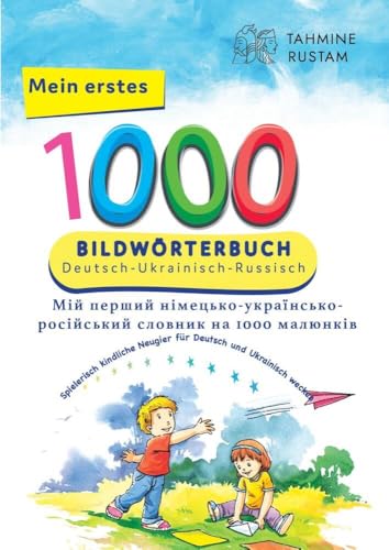 Interkultura Meine ersten 1000 Wörter Bildwörterbuch Deutsch-Ukrainisch-Russisch: Für Deutsch als Fremdsprache und Ukrainisch-Russisch-Muttersprachler - Farbig von Interkultura Verlag