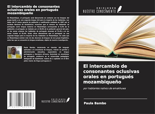El intercambio de consonantes oclusivas orales en portugués mozambiqueño: por hablantes nativos de emakhuwa von Ediciones Nuestro Conocimiento