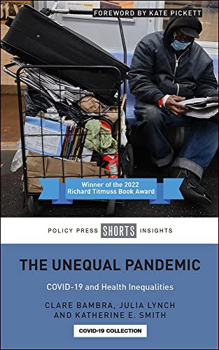 The Unequal Pandemic: COVID-19 and Health Inequalities von Policy Press