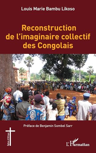 Reconstruction de l’imaginaire collectif des Congolais von Editions L'Harmattan