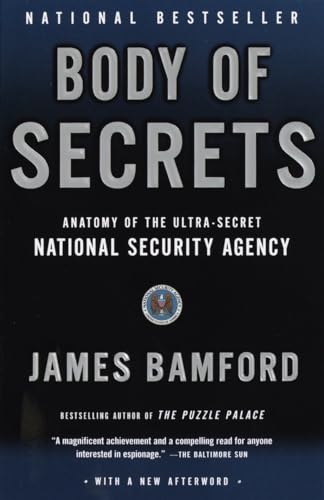 Body of Secrets: Anatomy of the Ultra-Secret National Security Agency