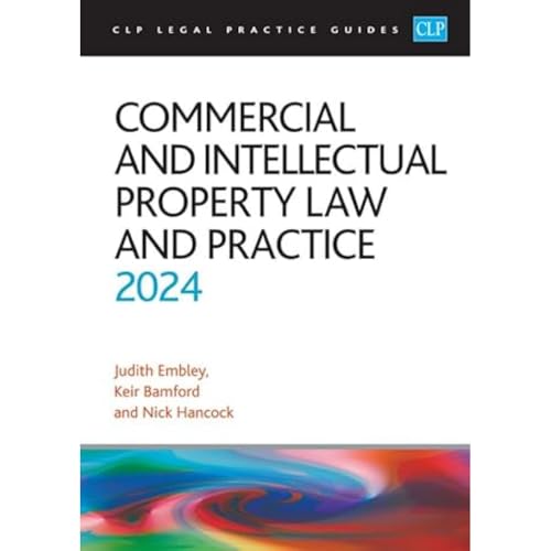 Commercial and Intellectual Property Law and Practice 2024: Legal Practice Course Guides (LPC) von The University of Law Publishing Limited