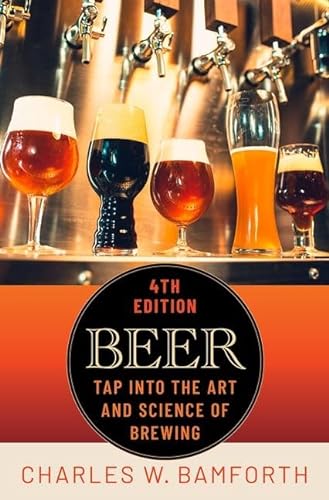 Beer: Tap into the Art and Science of Brewing von Oxford University Press Inc