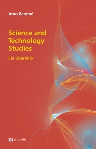 Science and Technology Studies: Ein Überbelick