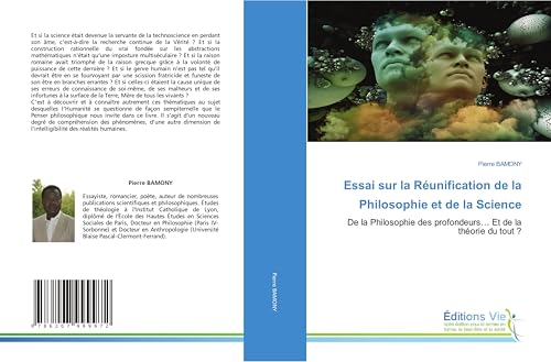 Essai sur la Réunification de la Philosophie et de la Science: De la Philosophie des profondeurs... Et de la théorie du tout ? von Éditions Vie