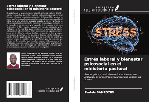 Estrés laboral y bienestar psicosocial en el ministerio pastoral: Base empírica a partir de estudios multifactoriales realizados entre sacerdotes católicos que trabajan en Ruanda von Ediciones Nuestro Conocimiento