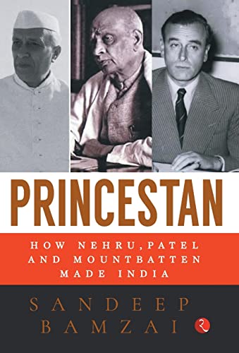 Princestan: How Nehru, Patel and Mountbatten Made India von Rupa Publications India