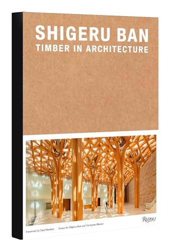 Shigeru Ban: Timber in Architecture