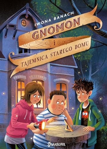Gnomon i tajemnica starego domu Tom 1 von Dwukropek