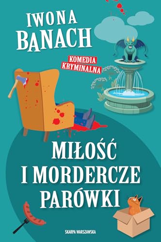 Miłość i mordercze parówki von Skarpa Warszawska