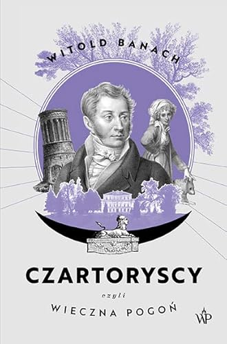 Czartoryscy czyli wieczna pogoń von Poznańskie