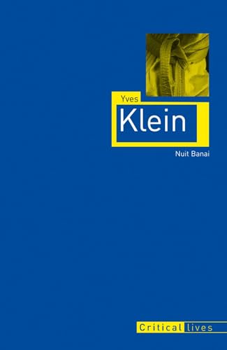 Yves Klein (Critical Lives)