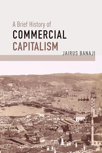 Brief History of Commercial Capitalism von Haymarket Books