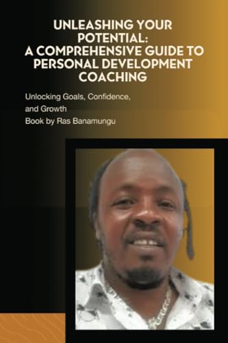 Unleashing Your Potential: A Comprehensive Guide to Personal Development Coaching: Unlocking Goals, Confidence, and Growth von Xlibris AU
