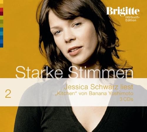 Kitchen. Starke Stimmen. Brigitte Hörbuch-Edition 2, 3 CDs Kitchen. Starke Stimmen. Brigitte Hörbuch-Edition 2, 3 CDs