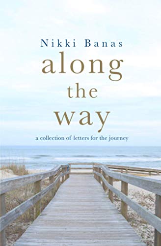 Along the Way: a collection of letters for the journey von Independently published