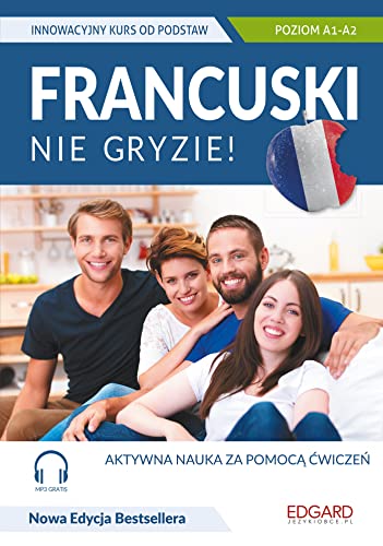 Francuski nie gryzie!+ MP3 Innowacyjny kurs od podstaw von Edgard