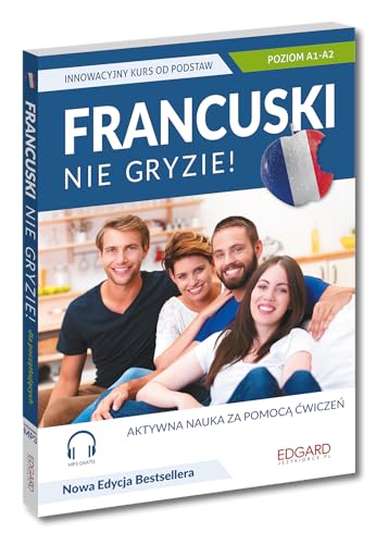 Francuski nie gryzie! Innowacyjny kurs od podstaw von Edgard