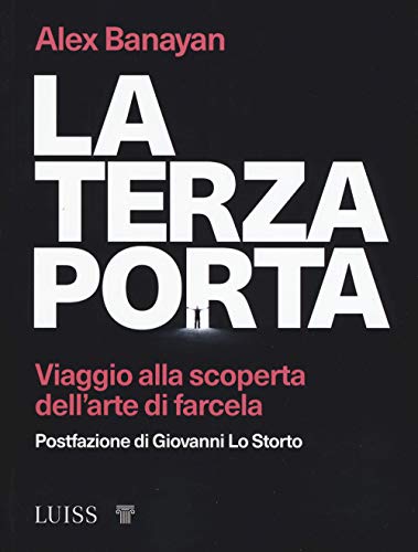La terza porta. Viaggio alla scoperta dell'arte di farcela (Stories) von Luiss University Press