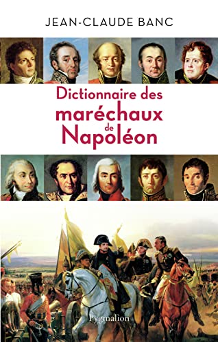 Dictionnaire des maréchaux de Napoléon von PYGMALION