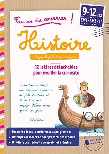 Tu as du courrier ! Histoire - Moyen Age et Temps modernes Cycle 3: 12 lettres détachables pour éveiller la curiosité Tu as du courrier ! Histoire - Moyen Age et Temps modernes Cycle 3: 12 lettres détachables pour éveiller la curiosité