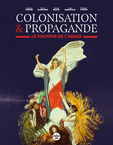 Colonisation & propagande - Le pouvoir de l'image von CHERCHE MIDI