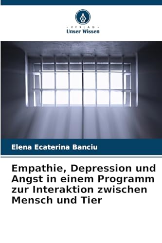 Empathie, Depression und Angst in einem Programm zur Interaktion zwischen Mensch und Tier von Verlag Unser Wissen