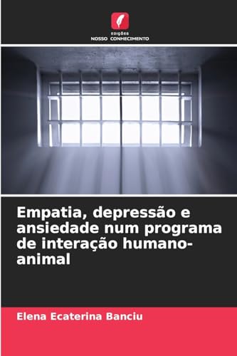 Empatia, depressão e ansiedade num programa de interação humano-animal von Edições Nosso Conhecimento