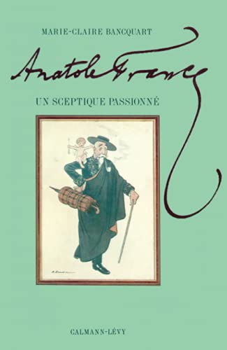 Anatole France: Un sceptique passionné von Calmann-Lévy