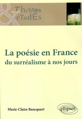 La poésie en France - Du surréalisme à nos jours (Thèmes et études)