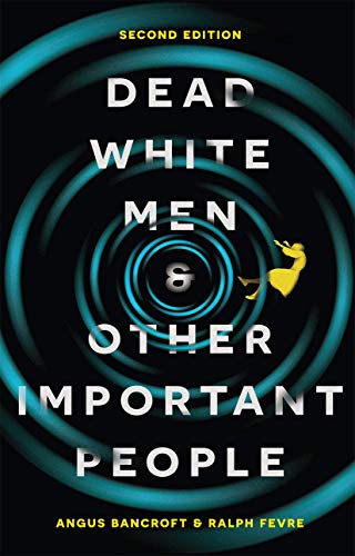 Dead White Men and Other Important People: Sociology's Big Ideas