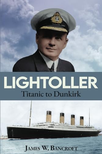 Lightoller: Titanic to Dunkirk Lightoller: Titanic to Dunkirk von Barnthorn Publishing Limited
