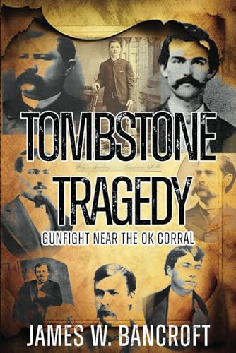 Tombstone Tragedy: Gunfight Near the OK Corral Tombstone Tragedy: Gunfight Near the OK Corral von Barnthorn Publishing Limited