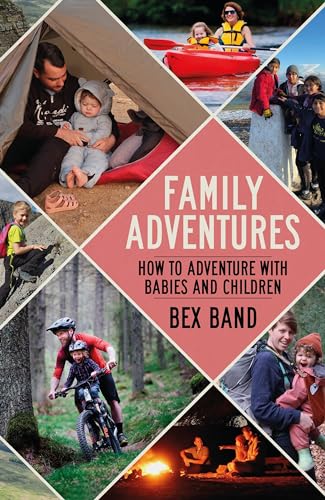 Family Adventures: How to adventure with babies and children Family Adventures: How to adventure with babies and children von Conway