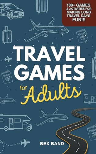 Travel Games for Adults: 100+ Games, Activities & Conversation Starters for Road Trips & Airplane Journeys (Games Ideas Series, Band 4) Travel Games for Adults: 100+ Games, Activities & Conversation Starters for Road Trips & Airplane Journeys (Games Ideas Series, Band 4)