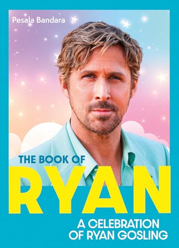 The Book of Ryan: A Celebration of Ryan Gosling von HarperCollins