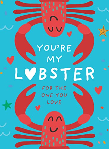 You’re My Lobster: The perfect romantic Valentine’s gift or cute anniversary present for your wife, husband, boyfriend, girlfriend or the one you love – for fans of Friends and romance von HarperCollins