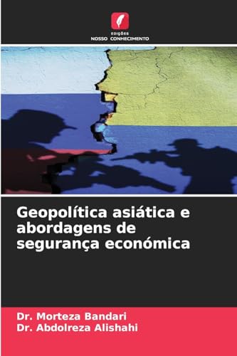 Geopolítica asiática e abordagens de segurança económica von Edições Nosso Conhecimento