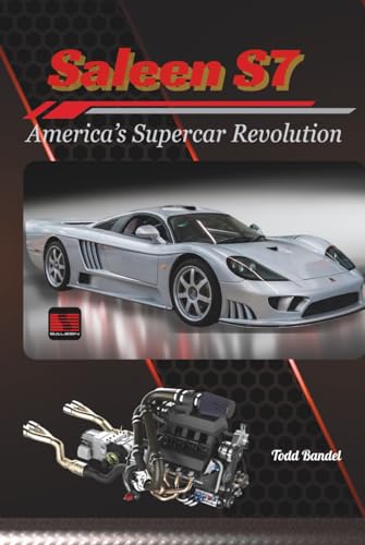 Saleen S7: America’s Supercar Revolution Saleen S7: America’s Supercar Revolution von Independently published
