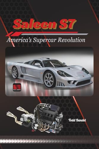 Saleen S7: America’s Supercar Revolution Saleen S7: America’s Supercar Revolution von Independently published