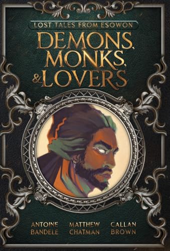 Demons, Monks, and Lovers: An Esowon Story (Lost Tales from Esowon Collection, Band 1) von Antoine William Bandele