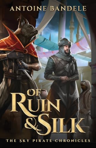 Of Ruin & Silk: An Esowon Story (The Sky Pirate Chronicles, Band 2) von Antoine William Bandele
