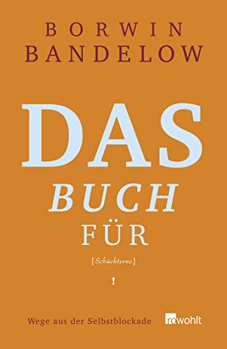 Das Buch für Schüchterne: Wege aus der Selbstblockade