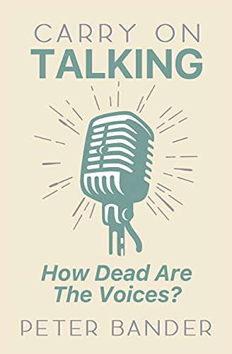 Carry On Talking: How Dead Are the Voices? Carry On Talking: How Dead Are the Voices? von White Crow Books